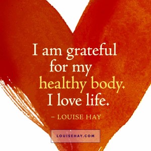 louise hay quotes healing grateful healthy body